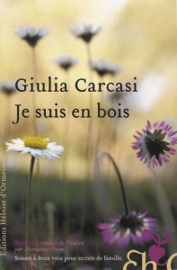 Je suis en bois - Carcasi GiulIa ; Véron Marianne