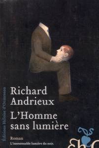 L'homme sans lumière - Andrieux Richard