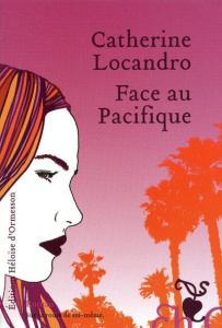 Face au Pacifique - Locandro Catherine