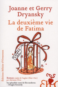 La deuxième vie de Fatima - Dryansky Joanne ; Dryansky Gerry ; Véron Marianne