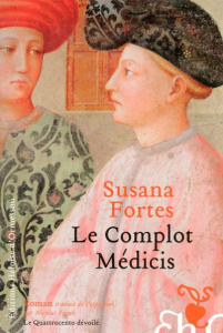 Le complot Médicis - Fortes Susana ; Véron Nicolas