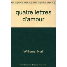 Quatre lettres d'amour - Williams Niall ; Kamoun Josée