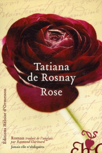 Rose - Rosnay Tatiana de ; Clarinard Raymond