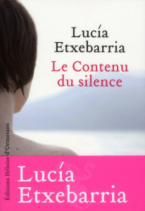 Le Contenu du silence - Etxebarria Lucía ; Véron Nicolas