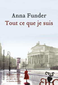Tout ce que je suis - Funder Anna ; Marcot Julie ; Mathieu Caroline