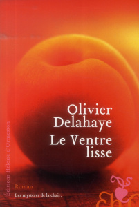 Le Ventre lisse - Delahaye Olivier
