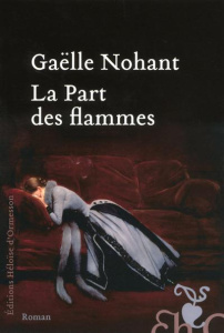 La part des flammes - Nohant Gaëlle