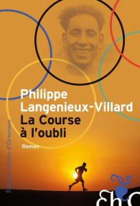 La course à l'oubli - Langénieux-Villard Philippe