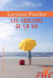 Les couleurs de la vie - Fouchet Lorraine