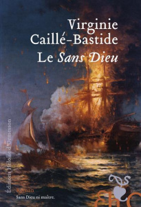 Le Sans Dieu - Caillé-Bastide Virginie
