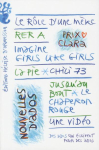 Nouvelles d'ados. Prix Clara 2017 - Gyger Amélie ; Kerlau Chloé ; Kozlow Claire ; Lett