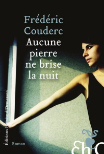 Aucune pierre ne brise la nuit - Couderc Frédéric
