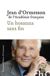 Un Hosanna sans fin - Ormesson Jean d'