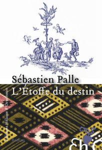 L'étoffe du destin - Palle Sebastien