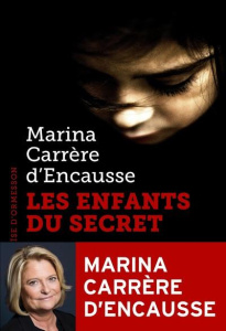 Les enfants du secret - Carrère d'Encausse Marina