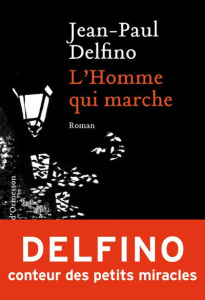 L'homme qui marche - Delfino Jean-Paul