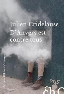 D'Anvers est contre tous - Cridelause Julien