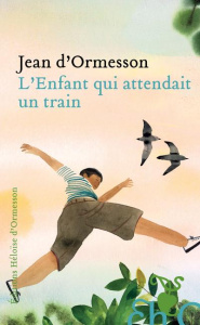 L'enfant qui attendait un train - Ormesson Jean d'