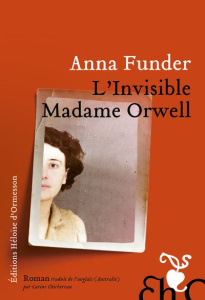 L'Invisible Madame Orwell - Funder Anna ; Chichereau Carine