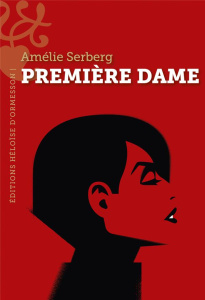 Première dame - Serberg Amelie