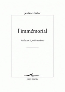 L'Immémorial. Etudes sur la poésie moderne - Thélot Jérôme