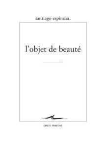 L'objet de beauté - Espinosa Santiago