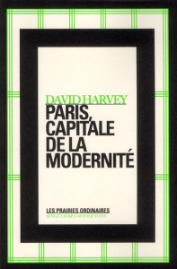 Paris, capitale de la modernité - Harvey David ; Giroud Matthieu
