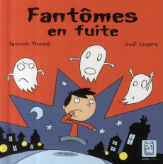 Fantômes en fuite - Thomé Yannick ; Legars Joël