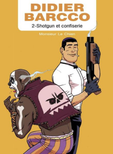 Didier barcco Tome 2 : Shotgun et confiserie - LE CHIEN-M