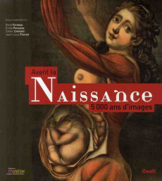 Avant la naissance / 5000 ans d'images - Frydman René, Crémière Cédric, Fischer Jean-Louis