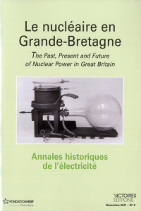 Annales historiques de l'électricité N° 9, Décembre 2011 : Le nucléaire en Grande-Bretagne - Laborie Léonard