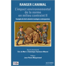 L'impact environnemental de la norme en milieu contraint. Volume 2, Ranger l'animal - Mari Eric de ; Taurisson-Mouret Dominique ; Margué