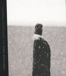 Les confluences nomades / Christian Lapie - Weber Bernard, Garraud Colette, Lapie Christian, P