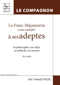 La franc-maçonnerie rendue intelligible à ses adeptes. Livre 2, Le compagnon - Wirth Oswald