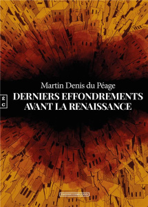 Derniers effondrements avant la renaissance - Denis du Péage Martin