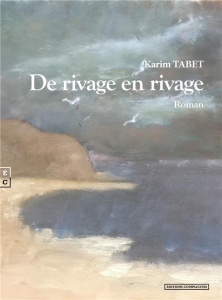 De rivage en rivage - Tabet Karim
