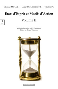 Etats d'esprit et motifs d'action. Tome 2 - Mullet Etienne ; Chasseigne Gérard ; Neto Félix