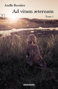 Ad vitam aeternam Tome 1 - Bessière Axelle