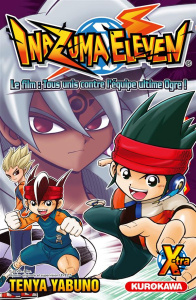 Inazuma Eleven : Inazuma Eleven X-tra. Le film : tous unis contre l'équipe ultime Ogre ! - Yabuno Tenya ; Fujimoto Satoko