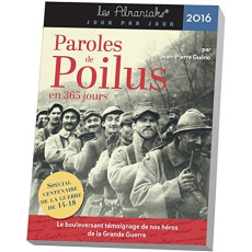 Paroles de poilus en 365 jours. Edition 2016 - Guéno Jean-Pierre
