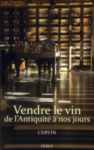 Vendre le vin de l'Antiquité à nos jours - Lavaud Sandrine