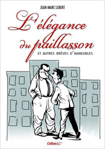 L'élégance du paillasson et autres brèves de voisins - Lebert Jean-Marc