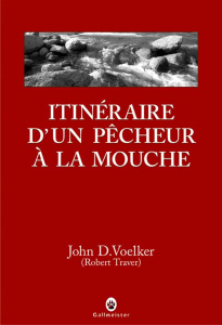 Itinéraire d'un pêcheur à la mouche - Voelker John-D ; Mailhos Jacques