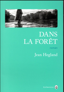 Dans la forêt - Hegland Jean ; Chicheportiche Josette