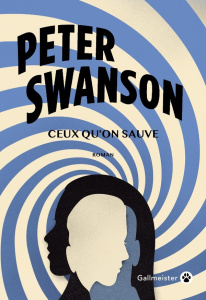 Ceux qu'on sauve - Swanson Peter ; Cuq Christophe ; Nolent Alexis