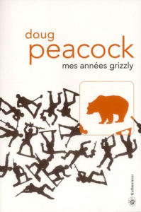 Mes années grizzly - Peacock Doug ; Deschamps Josiane