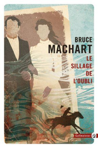 Le sillage de l'oubli - Machart Bruce ; Amfreville Marc