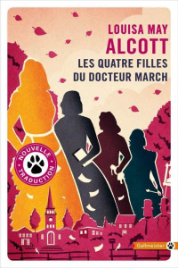 Les Quatre Filles du docteur March Tome 1 : Les quatre filles du docteur March - Alcott Louisa May