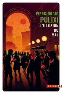 L'illusion du mal - Pulixi Piergiorgio ; Pons-Reumaux Anatole