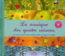 La musique des quatre saisons. Une découverte de la nature au fil des saisons, en image et en musiqu - Laborde Marc ; Troffigué Violaine ; Cserhati Hajna